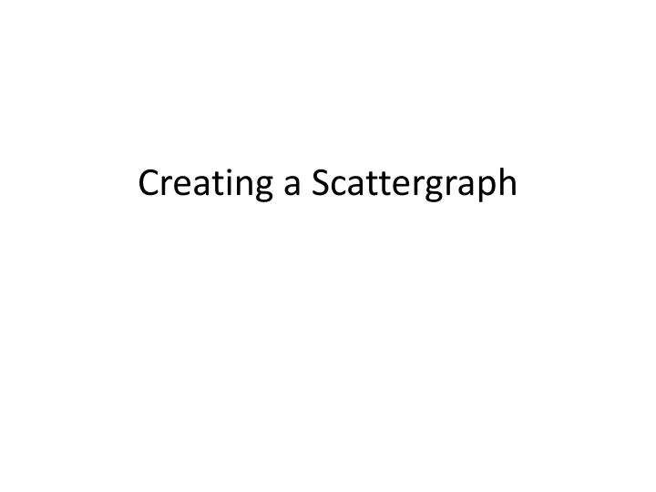 creating a scattergraph