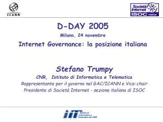 D-DAY 2005 Milano, 24 novembre Internet Governance: la posizione italiana