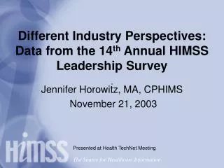 Different Industry Perspectives: Data from the 14 th Annual HIMSS Leadership Survey