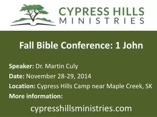 Fall Bible Conference: 1 John Speaker: Dr. Martin Culy Date: November 28-29, 2014