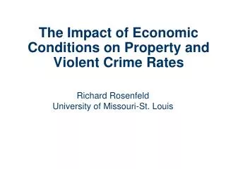 The Impact of Economic Conditions on Property and Violent Crime Rates