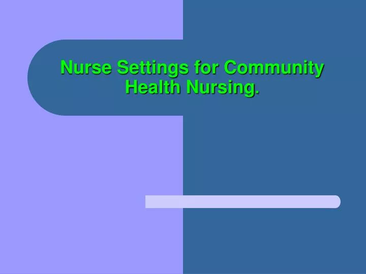 nurse settings for community health nursing