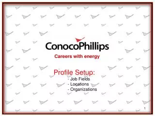 Profile Setup: - Job Fields - Locations - Organizations