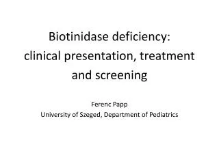 Biotinidase deficiency: clinical presentation, treatment and screening