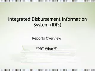 Integrated Disbursement Information System (IDIS)
