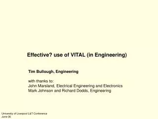 Effective? use of VITAL (in Engineering)