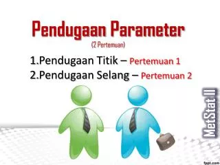 pendugaan parameter 2 pertemuan