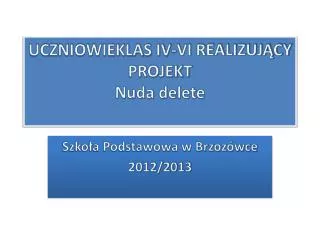 uczniowieklas iv vi realizuj cy projekt nuda delete