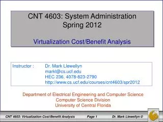 CNT 4603: System Administration Spring 2012 Virtualization Cost/Benefit Analysis