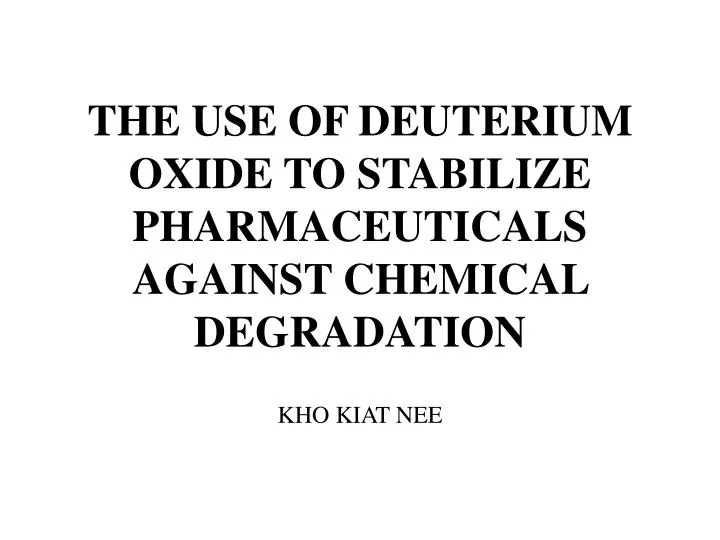the use of deuterium oxide to stabilize pharmaceuticals against chemical degradation