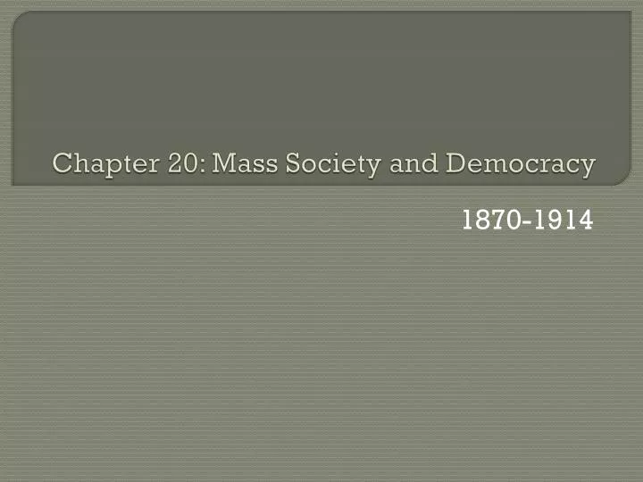 chapter 20 mass society and democracy
