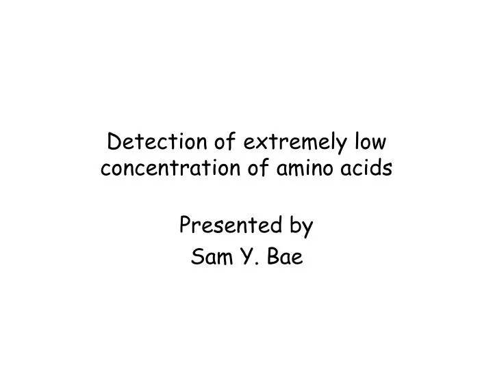 detection of extremely low concentration of amino acids