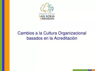 cambios a la cultura organizacional basados en la acreditaci n