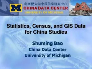 Shuming Bao China Data Center University of Michigan