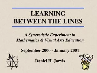 A Syncretistic Experiment in Mathematics &amp; Visual Arts Education September 2000 - January 2001