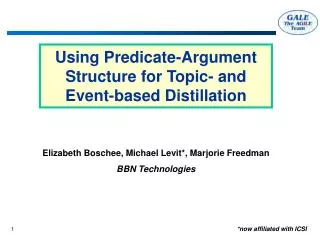 Using Predicate-Argument Structure for Topic- and Event-based Distillation
