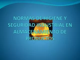 normas de higiene y seguridad industrial en almacenamiento de productos