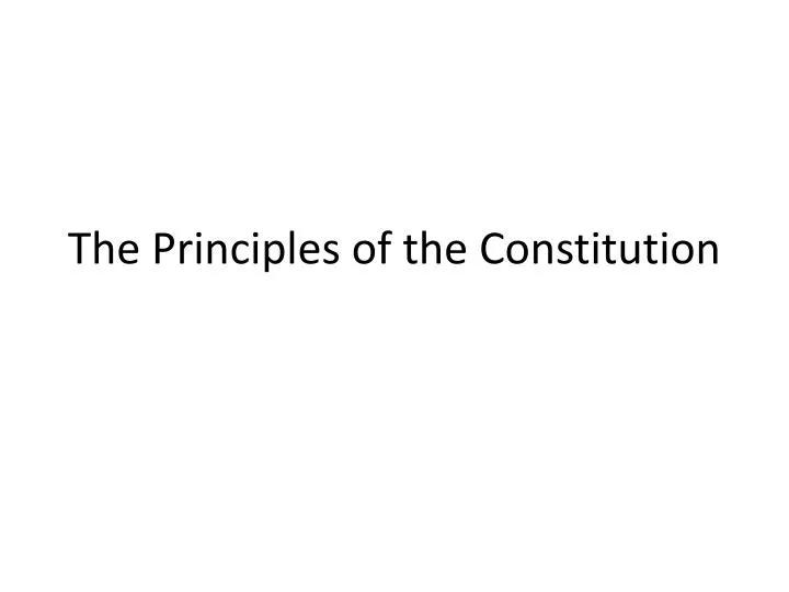 the principles of the constitution