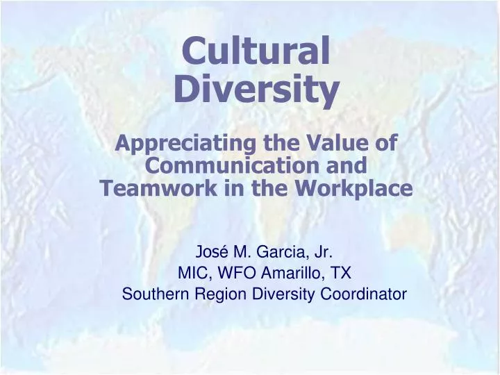 cultural diversity appreciating the value of communication and teamwork in the workplace