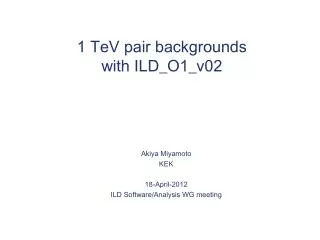 1 TeV pair backgrounds with ILD_O1_v02