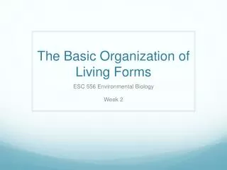 the basic organization of living forms