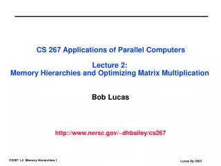 Bob Lucas nersc/~dhbailey/cs267