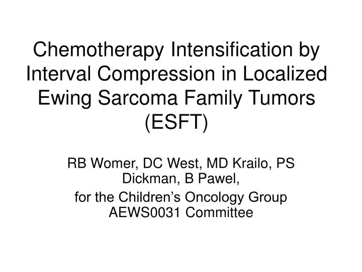 chemotherapy intensification by interval compression in localized ewing sarcoma family tumors esft
