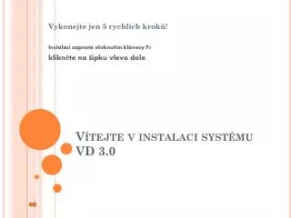v tejte v instalaci syst mu vd 3 0