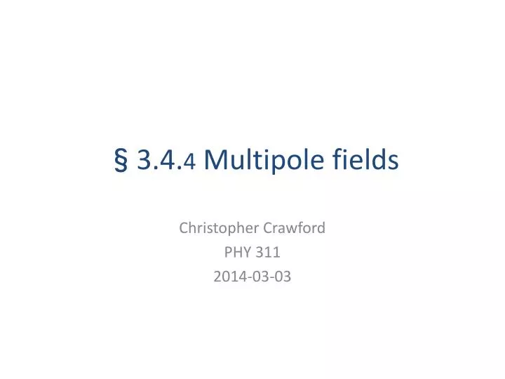 3 4 4 multipole fields