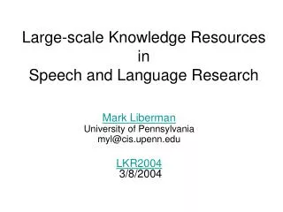 Large-scale Knowledge Resources in Speech and Language Research