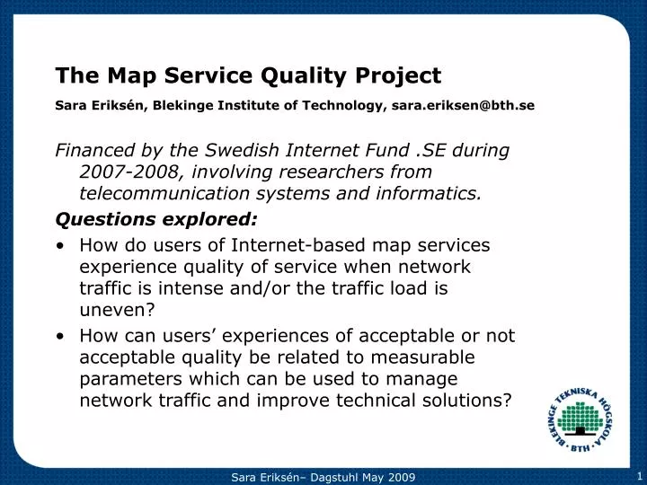 the map service quality project sara eriks n blekinge institute of technology sara eriksen@bth se