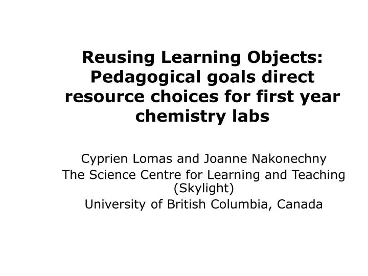 reusing learning objects pedagogical goals direct resource choices for first year chemistry labs