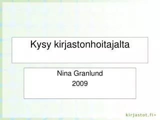 kysy kirjastonhoitajalta