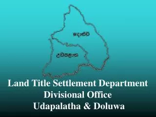 Land Title Settlement Department Divisional Office Udapalatha &amp; Doluwa