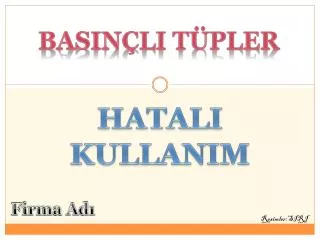 hatali kullanim