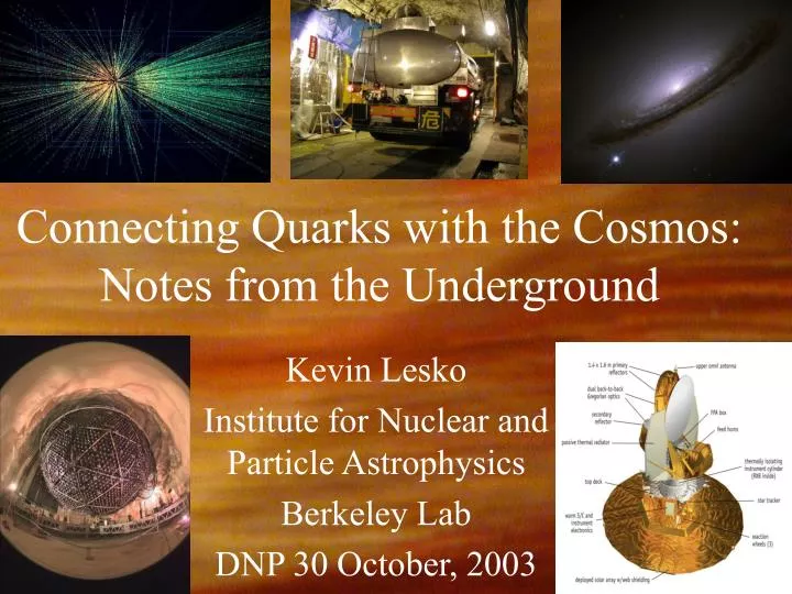 connecting quarks with the cosmos notes from the underground