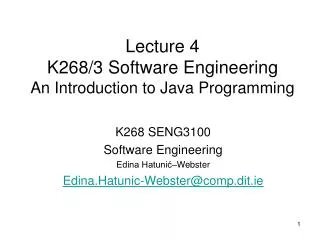 Lecture 4 K268/3 Software Engineering An Introduction to Java Programming