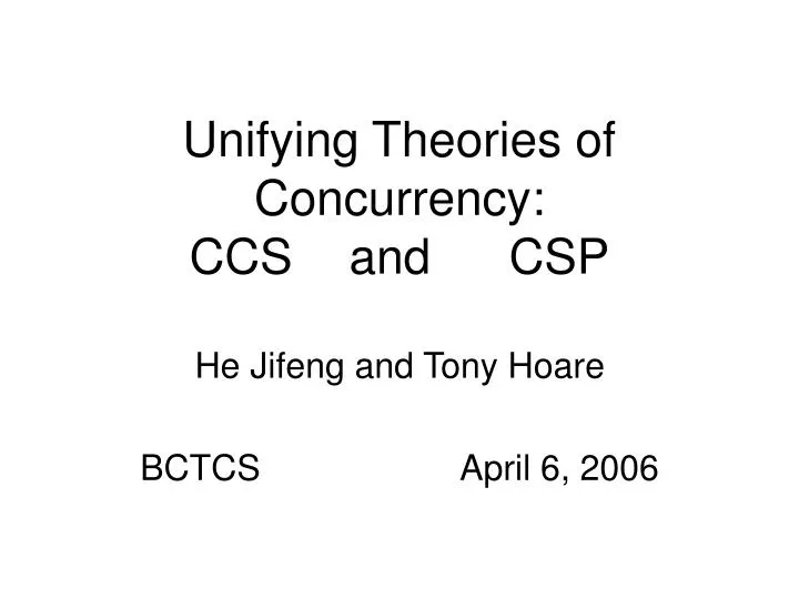 unifying theories of concurrency ccs and csp