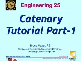 Bruce Mayer, PE Registered Electrical &amp; Mechanical Engineer BMayer@ChabotCollege