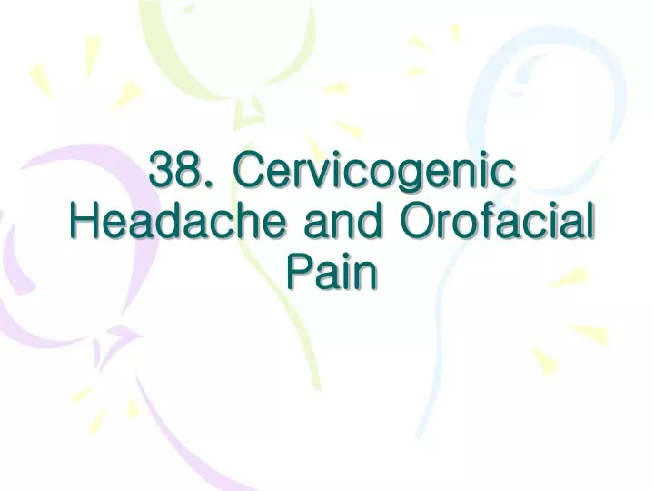 38 cervicogenic headache and orofacial pain