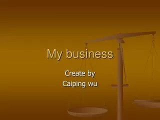 My business