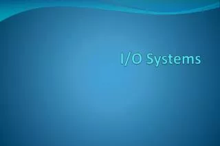 I/O Systems