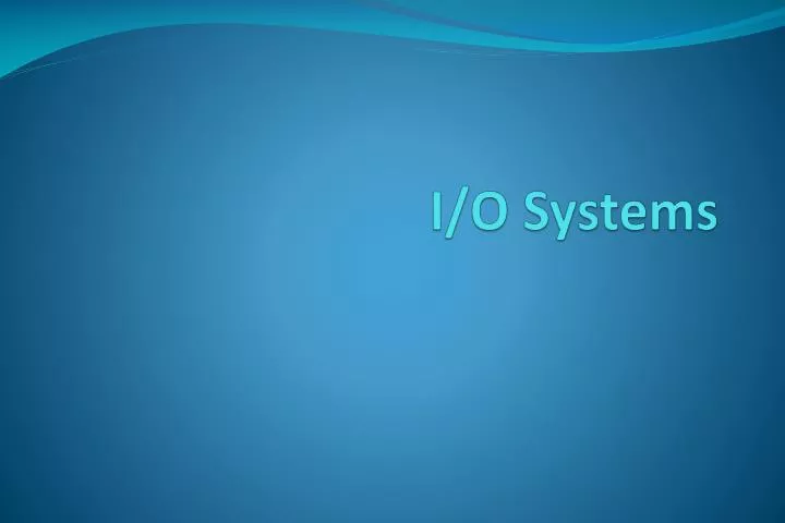 i o systems