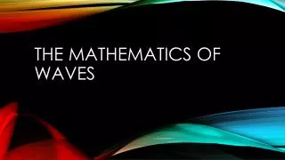 The Mathematics of Waves