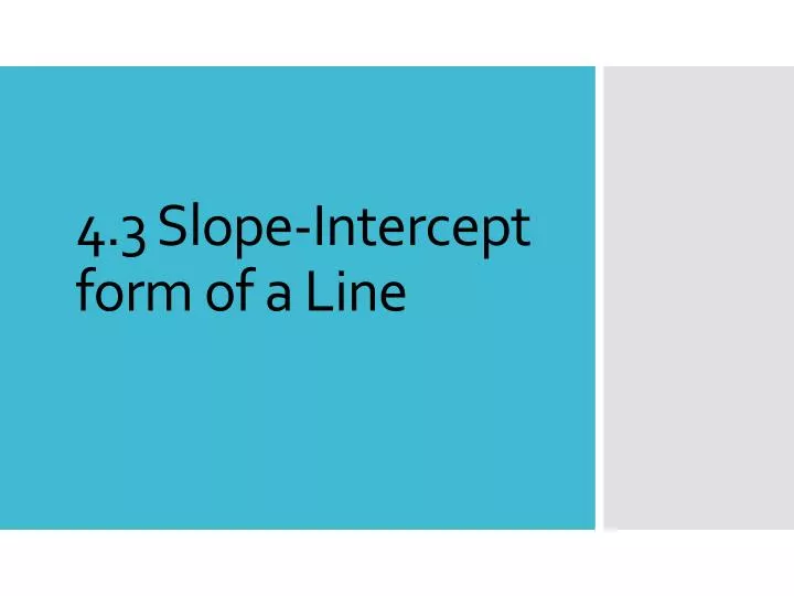 4 3 slope intercept form of a line
