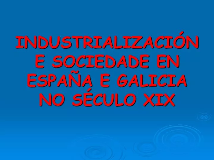 industrializaci n e sociedade en espa a e galicia no s culo xix