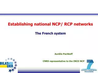 Establishing national NCP/ RCP networks The French system
