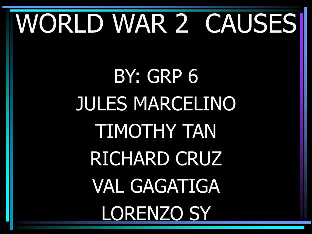 PPT - WORLD WAR 2 CAUSES PowerPoint Presentation, free download - ID ...