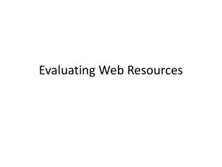 Evaluating Web Resources