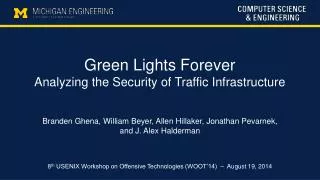 Green Lights Forever Analyzing the Security of Traffic Infrastructure